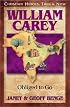 William Carey: Obliged to Go (Christian Heroes: Then & Now) (Christian Heroes, Then & Now)