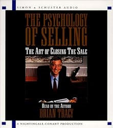 The Psychology Of Selling: The Art of Closing Sales
