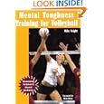 Mental Toughness Training for Volleyball: Maximizing Technical and Mental Mechanics by Mike Voight and Mick Haley