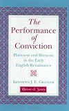 The Performance Of Conviction : Plainness And Rhetoric In The Early English Renaissance