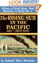 The Rising Sun in the Pacific, 1931 - April 1942 (History of United States Naval Operations in World War II, Volume III)