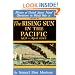 The Rising Sun in the Pacific, 1931 - April 1942 (History of United States Naval Operations in World War II, Volume III)