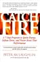 CatchFire : A 7 Step Program to Ignite Energy, Defuse Stress, and Power Boost Your Performance