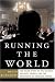 Books : Running The World: the Inside Story of the National Security Council and the Architects of American Power