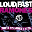 Loud,Fast,Ramones:Toughest Hit