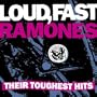 Loud, Fast Ramones: Their Toughest Hits