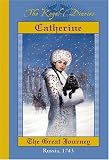 Catherine: The Great Journey, Russia, 1743 (The Royal Diaries) (Royal Diaries, The)