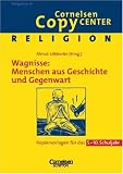 Produkt-Bild: Cornelsen Copy Center: Wagnisse: Menschen aus Geschichte & Gegenwart: Religion f&uuml;r das 5.-10. Schuljahr. Kopiervorlagen