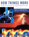 How Things Work: The Physics of Everyday Life