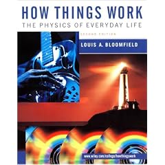 How Things Work: The Physics of Everyday Life