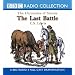 The Last Battle (BBC Radio Collection: Chronicles of Narnia)