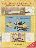 The Lives of Ken Wallis: Engineer and Aviator Extraordinaire