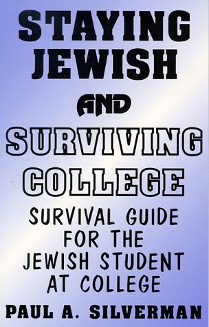 Staying Jewish and Surviving College, Survival Guide for the Jewish student at college