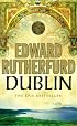 Dublin: The Epic Novel