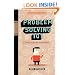 Problem Solving 101: A Simple Book for Smart People