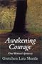 Awakening Courage: One Woman's Journey