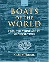 Boats of the World: From the Stone Age to Medieval Times