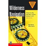 Wilderness Navigation: Finding Your Way Using Map, Compass, Altimeter & Gps (Mountaineers Outdoor Basics)
