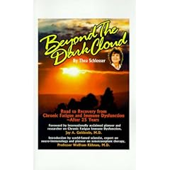 Beyond the Dark Cloud: Road to Recovery from Chronic Fatigue and Immune Dysfunction After 25 Years: 203