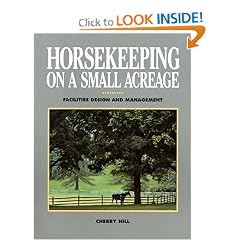 Horsekeeping on a Small Acreage: Facilities Design and Management
