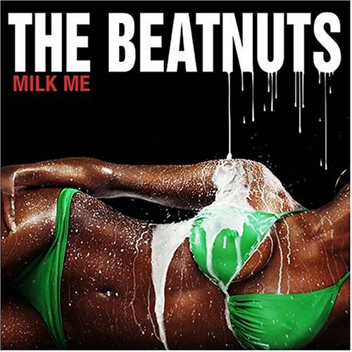 Beatnuts - Milk Me - Zortam Music