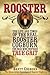 Rooster: The Life and Time of the Real Rooster Cogburn, the Man Who Inspired True Grit