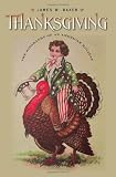 Thanksgiving : the biography of an American holiday