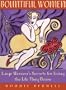 Bountiful Women: Large Women's Secrets for Living the Life They Desire