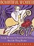 Bountiful Women: Large Women's Secrets for Living the Life They Desire