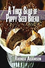 A Thick Slab of Poppy Seed Bread