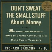 Don't Sweat the Small Stuff About Money | [Richard Carlson]