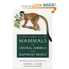 A Field Guide to the Mammals of Central America and Southeast Mexico