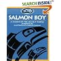 Salmon Boy: A Legend of the Sechelt People (Legends of the Sechelt Nation)