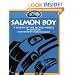 Salmon Boy: A Legend of the Sechelt People (Legends of the Sechelt Nation)