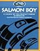 Salmon Boy: A Legend of the Sechelt People (Legends of the Sechelt Nation)