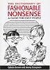 The Dictionary of Fashionable Nonsense: A Guide for Edgy People