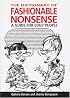The Dictionary of Fashionable Nonsense: A Guide for Edgy People