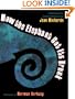How the Elephant Got Its Trunk : A Retelling of the Rudyard Kipling Tale