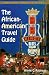 The African-American Travel Guide (African American Travel Guide)
