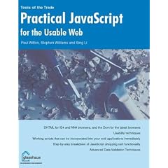 Practical JavaScript for the Usable Web (Tools of the trade)