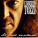 Le Meilleur de Umberto Tozzi - 14 titres de l�gende