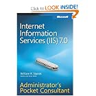 Internet Information Services (IIS) 7.0 Administrator's Pocket Consultant by William R. Stanek
