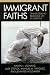 Immigrant Faiths: Transforming Religious Life in America