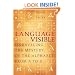 Language Visible: Unraveling the Mystery of the Alphabet from A to Z