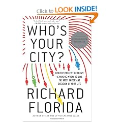 Who's Your City? (international edition): How the Creative Economy Is Making Where You Live the Most Important Decision of Your Life