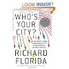 Who's Your City? (international edition): How the Creative Economy Is Making Where You Live the Most Important Decision of Your Life