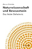Produkt-Bild: Naturwissenschaft und Bewusstsein: Das letzte Geheimnis
