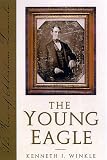 The Young Eagle: The Rise of Abraham Lincoln