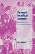 The Search for Political Community: American Activists Reinventing Commitment (Cambridge Cultural Social Studies)