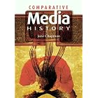 Click here to buy Comparative Media History: An Introduction: 1789 to the Present by Jane Chapman.